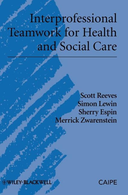 Interprofessional Teamwork for Health by Reeves