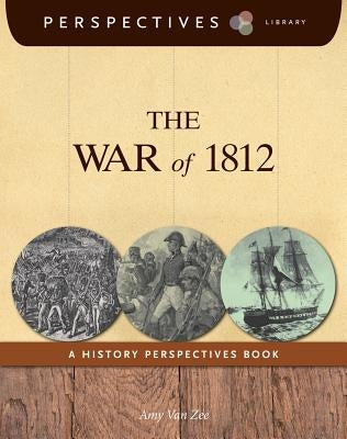 The War of 1812 by Zee, Amy Van