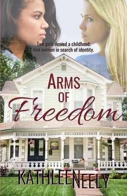 Arms of Freedom by Neely, Kathleen