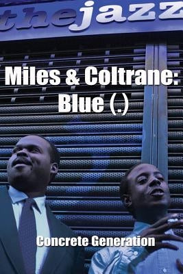 Miles & Coltrane: Blue (.) by McClure, Corey