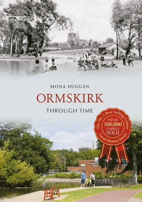 Ormskirk Through Time by Duggan, Mona
