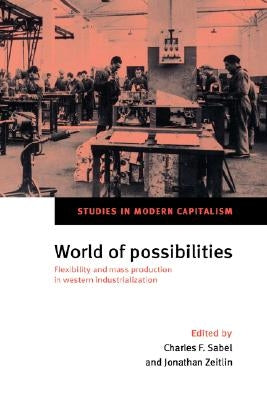 World of Possibilities by Sabel, Charles F.