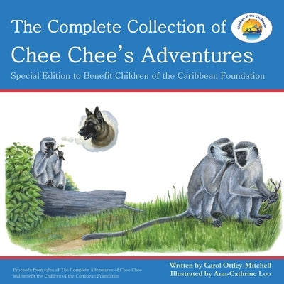 The Complete Collection of Chee Chee's Adventures: Chee Chee's Adventure Series by Ottley-Mitchell, Carol