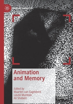 Animation and Memory by Van Gageldonk, Maarten