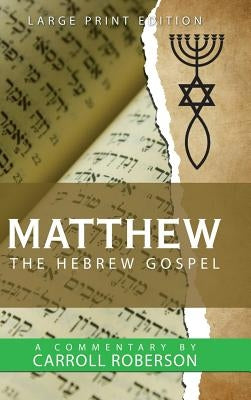 Matthew the Hebrew Gospel by Roberson, Carroll