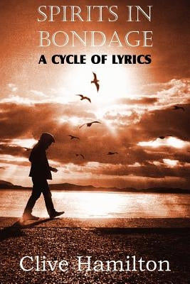 Spirits in Bondage, a Cycle Oflyrics by Lewis, C. S.