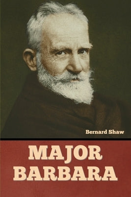 Major Barbara by Shaw, Bernard