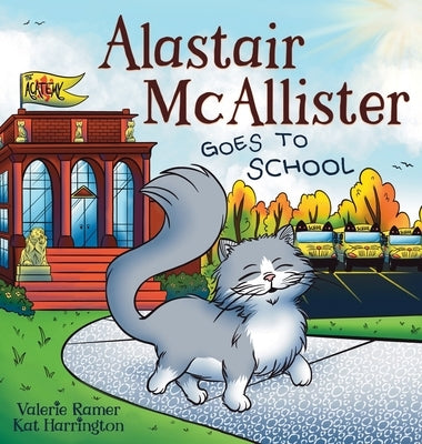 Alastair McAllister Goes to School by Ramer, Valerie