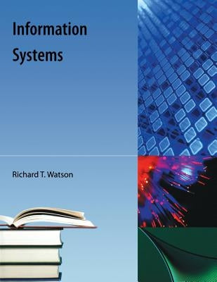 Information Systems by Watson, Richard T.