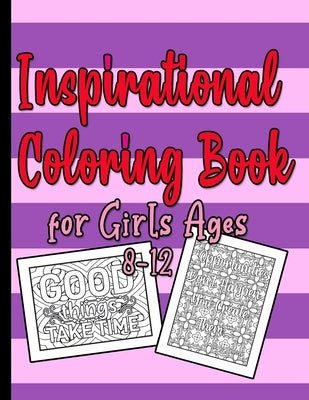 Inspirational Coloring Book for Girls Ages 8-12: A beautiful Pink and Purple Quote Coloring Books for Teens Girls 8.5" x 11", 80 pages by Publishers, Rainy Day