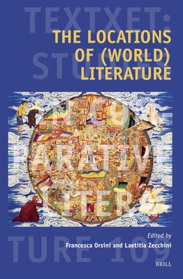 The Locations of (World) Literature by Orsini, Francesca