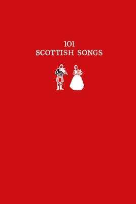 101 Scottish Songs by Buchan, Norman