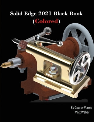 Solid Edge 2021 Black Book (Colored) by Verma, Gaurav