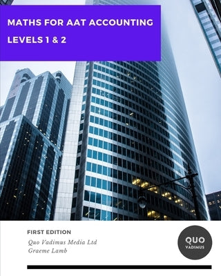 Maths for AAT Accounting: Levels 1 & 2 by Lamb, Graeme