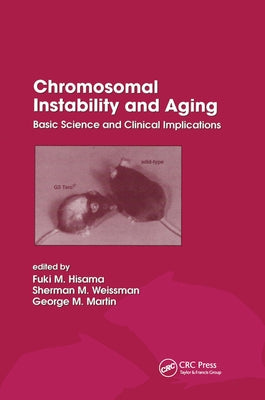 Chromosomal Instability and Aging: Basic Science and Clinical Implications by Hisama, Fuki