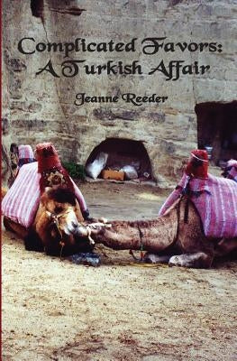 Complicated Favors: A Turkish Affair by Reeder, Jeanne