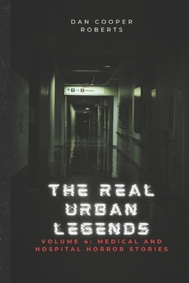 The Real Urban Legends: Volume 4: Internet Mysteries by Cooper Roberts, Dan