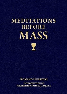 Meditations Before Mass by Fr Romano Guardini