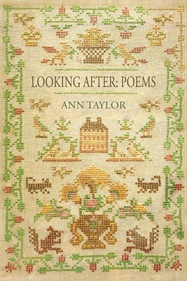 Looking After: Poems by Taylor, Ann