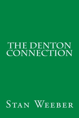 The Denton Connection by Weeber, Stan C.