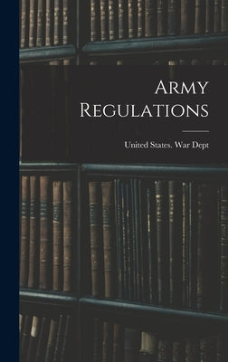 Army Regulations by United States War Dept