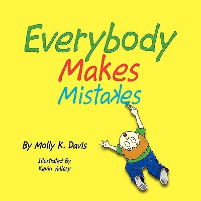 Everybody Makes Mistakes by Molly K. Davis and Kevin Vallery