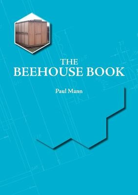 The Beehouse Book by Mann, Paul