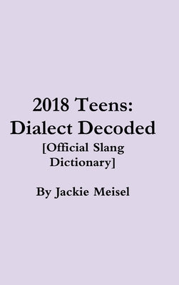 Teens: Dialect Decoded by Meisel, Jackie