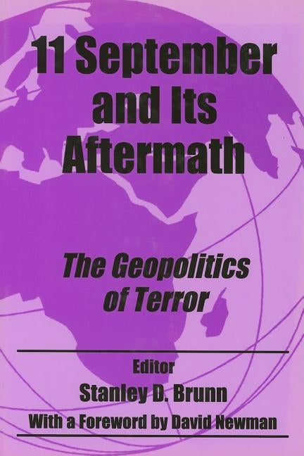 11 September and its Aftermath: The Geopolitics of Terror by Brunn, Stanley D.