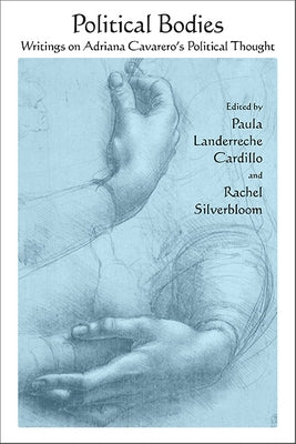 Political Bodies: Writings on Adriana Cavarero's Political Thought by Landerreche Cardillo, Paula