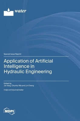 Application of Artificial Intelligence in Hydraulic Engineering by Yang, Jie