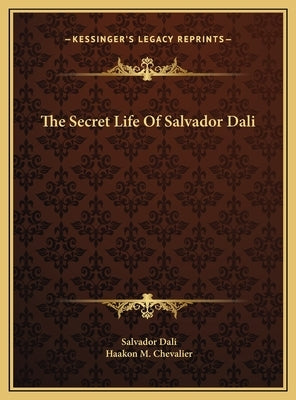 The Secret Life Of Salvador Dali by Dali, Salvador