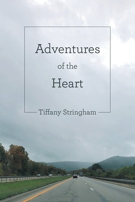 Adventures of the Heart by Stringham, Tiffany