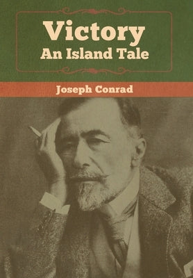 Victory: An Island Tale by Conrad, Joseph