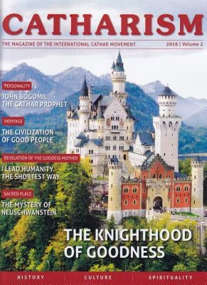 Catharism Vol.2, 2016: The Magazine of the International Cathar Movement by Bogomil, John