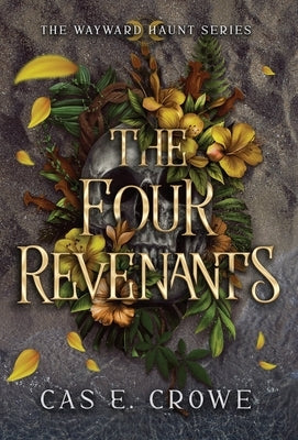 The Four Revenants by Crowe, Cas E.