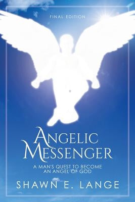 Angelic Messenger by Lange, Shawn E.