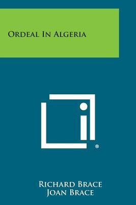 Ordeal in Algeria by Brace, Richard