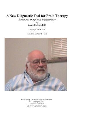 A New Diagnostic Tool for Prolo Therapy: Structural Diagnostic Photography by Di Fabio, Anthony