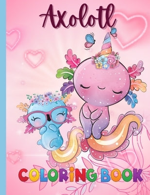 An Axolotl Coloring Book for Kids: Explore Underwater Adventures with Axolotl by Beka, Primavera