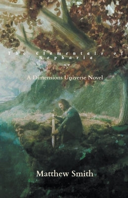 The Elementals of Nepharia by Smith, Matthew
