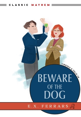 Beware of the Dog by Ferrars, E. X.