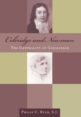 Coleridge and Newman: The Centrality of Conscience by Rule, Philip