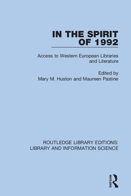 In the Spirit of 1992: Access to Western European Libraries and Literature by Huston, Mary M.