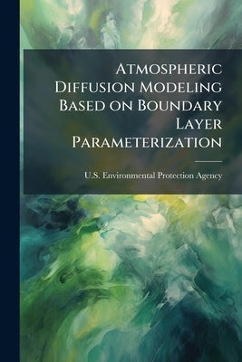 Atmospheric Diffusion Modeling Based on Boundary Layer Parameterization by U S Environmental Protection Agency