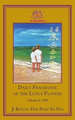 Daily Fragrance of the Lotus Flower, Vol. 8 (1999) by Ji Kwang Dae Poep Sa Nim