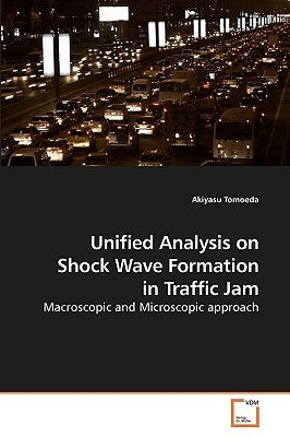 Unified Analysis on Shock Wave Formation in Traffic Jam by Tomoeda, Akiyasu