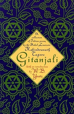 Gitanjali: A Collection of Indian Poems by the Nobel Laureate by Yeats, William Butler