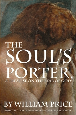 The Soul's Porter, or a Treatise on the Fear of God by Price, William