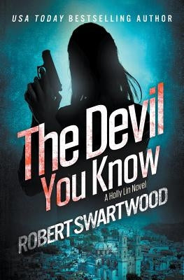 The Devil You Know by Swartwood, Robert